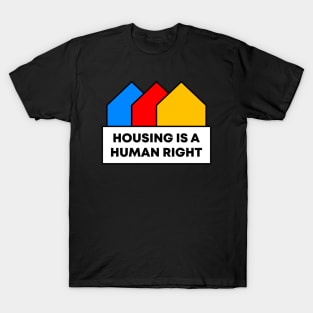 Housing Is A Human Right T-Shirt